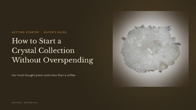 How to Start a Crystal Collection Without Overspending