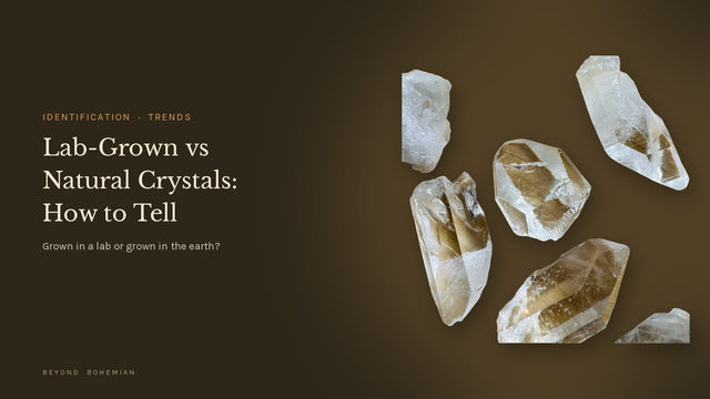 Lab-Grown vs Natural Crystals: How to Tell Them Apart
