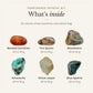 What's inside the Confidence Crystal Kit: banded carnelian 20 to 40 g, fire quartz 20 to 40 g, bloodstone 20 to 50 g, amazonite 20 to 50 g, yellow jasper 20 to 50 g, blue apatite 20 to 50 g, drawn in true proportion to each other