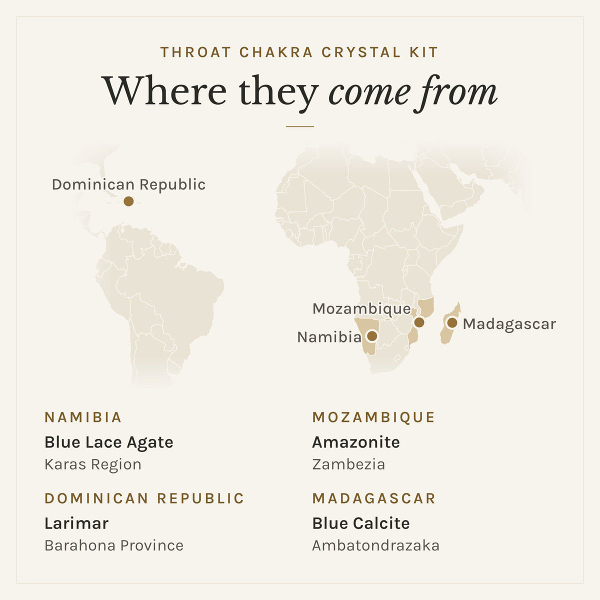 Map of where the stones in the Throat Chakra Crystal Kit come from: Namibia (blue lace agate), Dominican Republic (larimar), Mozambique (amazonite) and Madagascar (blue calcite)